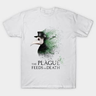 Plague doctor The Plague feeds the Death T-Shirt